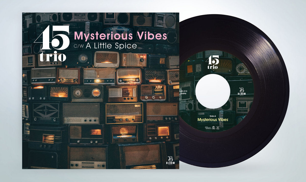 45 Trio - Mysterious Vibes b/w A Little Spice