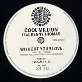 Cool Million feat. Kenny Thomas - Without Your Love b/w Dub