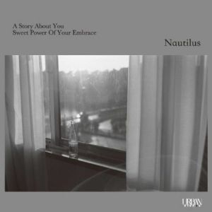 Nautilus - A Story About You b/w Sweet Power Your Embrace