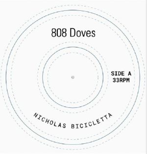Nick Bike (Nicholas Bicicletta) - 808 Doves b/w Crystal Doves (Jan 2024)