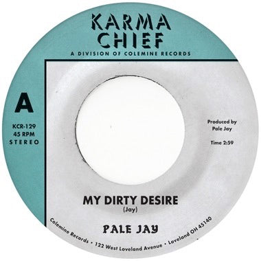 Pale Jay - My Dirty Desire b/w Dreaming In Slow Motion