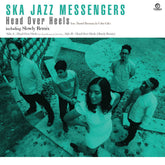 Ska Jazz Messengers - Head Over Heels b/w Slowly Remix