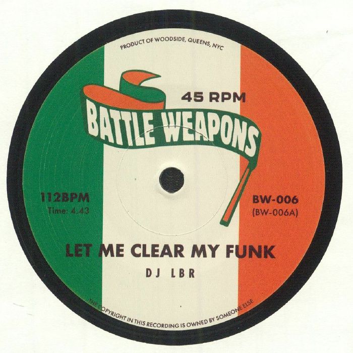 Battle Weapons 6: DJ LBR - Let Me Clear My Funk b/w DC's Finest - Can I Have It Like That