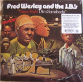 Fred Wesley and the J.B.'s - Damn Right I Am Somebody (LP)