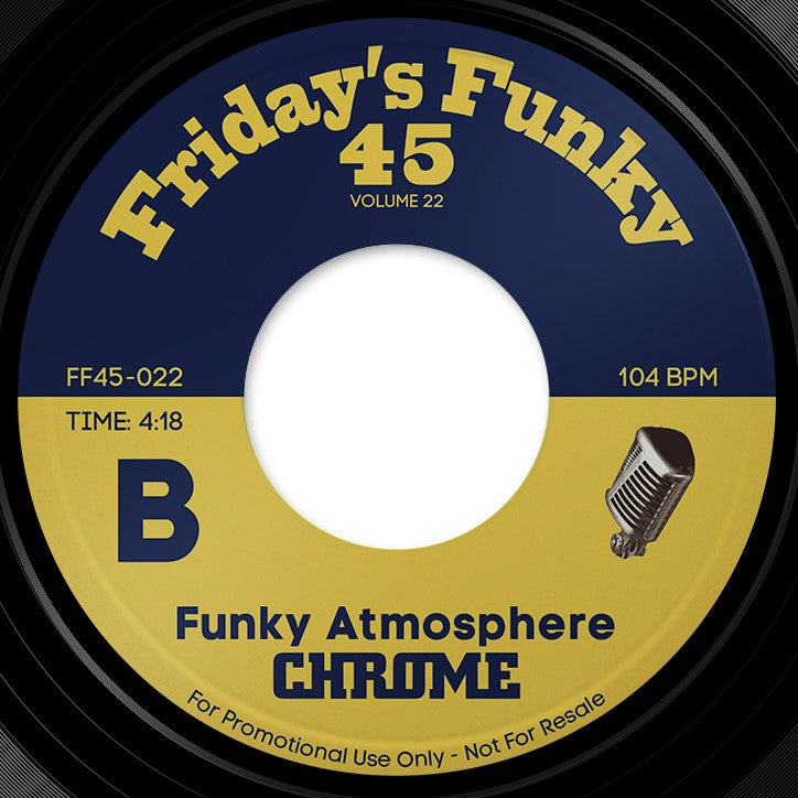 CHROME - Don't Stop Get It b/w Funky Atmosphere - Friday's Funky