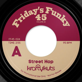 Krafty Kuts - Street Hop Minister b/w You Got It - Friday's Funky