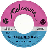 Kelly Finnigan - Get A Hold Of Yourself b/w It Hurts Me So Much