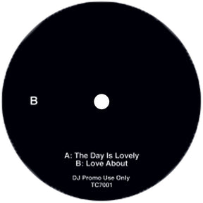 Late Night Tuff Guy - The Day Is Lovely b/w Love About