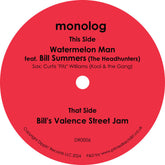 Monolog - Watermelon Man b/w Bill's Valence Street Jam