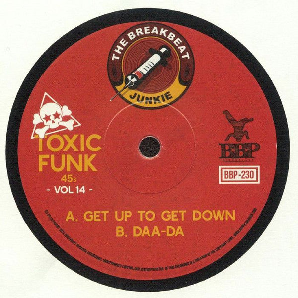 Toxic Funk 14: The Breakbeat Junkie - Get Up To Get Down b/w Daa-Da