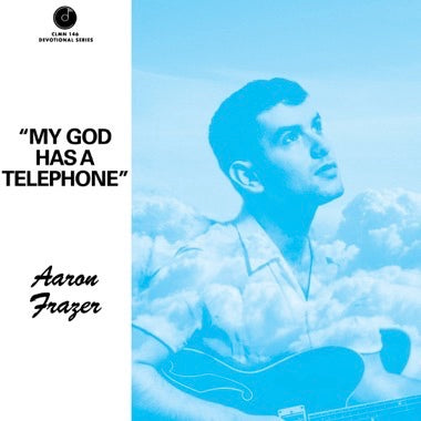 Aaron Frazer - My God Has a Telephone b'w Live On