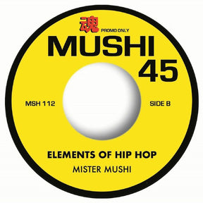 Mister Mushi - The Greatest Element b/w Elements of Hip Hop