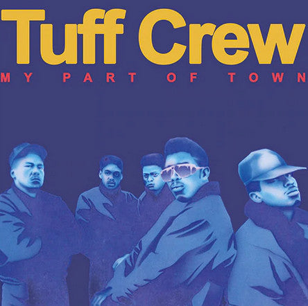 Tuff Crew - My Part of Town b/w Mountain's World